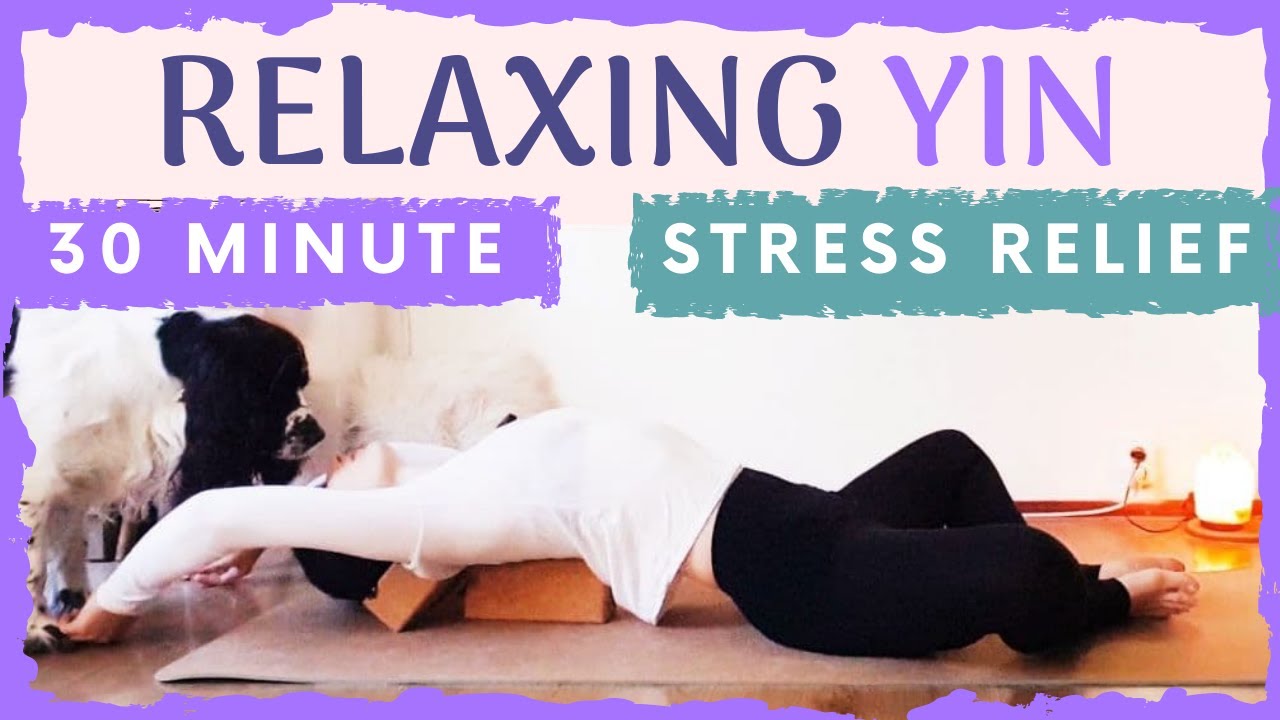 Yin Yoga Practice for Stress Relief - 30 Minute Yin Yoga for Full Relaxation and Peace [with Music]