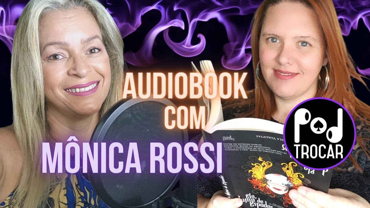 Audio Book com Monica Rossi | PodTrocar T01EP15