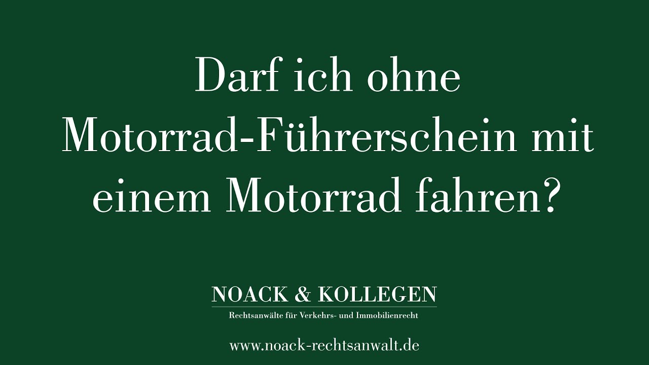 Darf ich ohne Motorrad-F&uuml;hrerschein mit einem Motorrad fahren?
