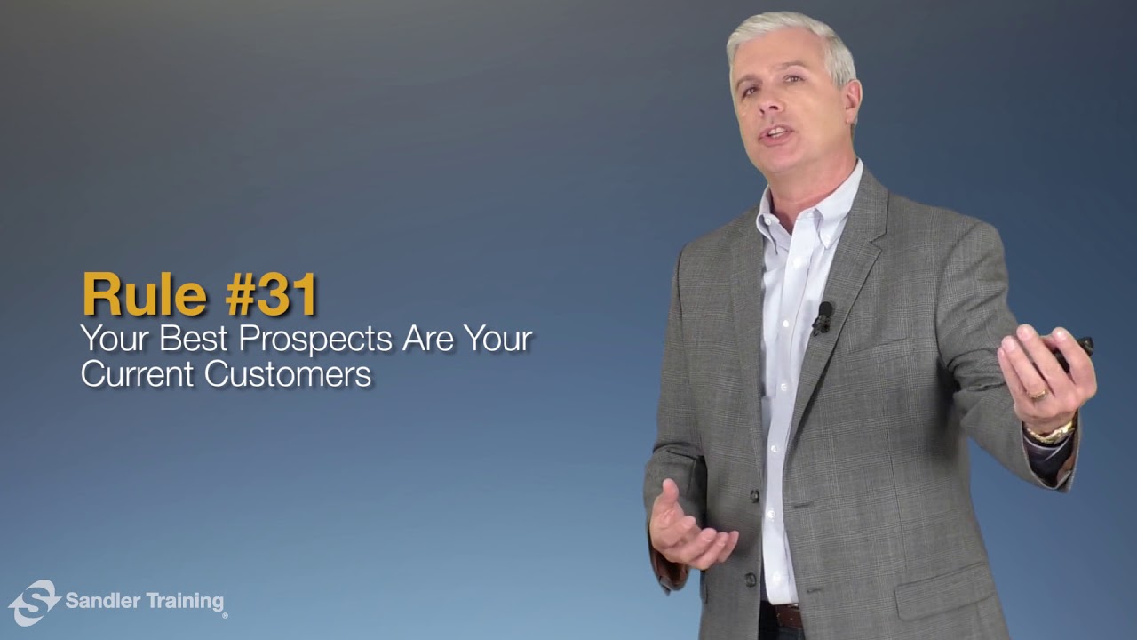 Rule #31: Your Best Prospects Are Your Current Customers - Sandler Rules for Sales Leaders