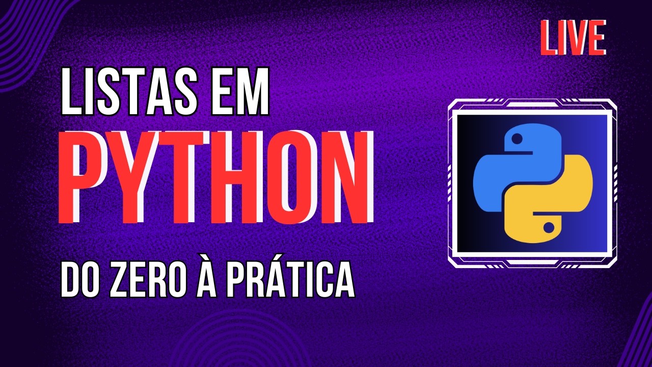 LISTAS EM PYTHON DO ZERO | Aprenda a Estrutura Mais Usada do Python na Prática