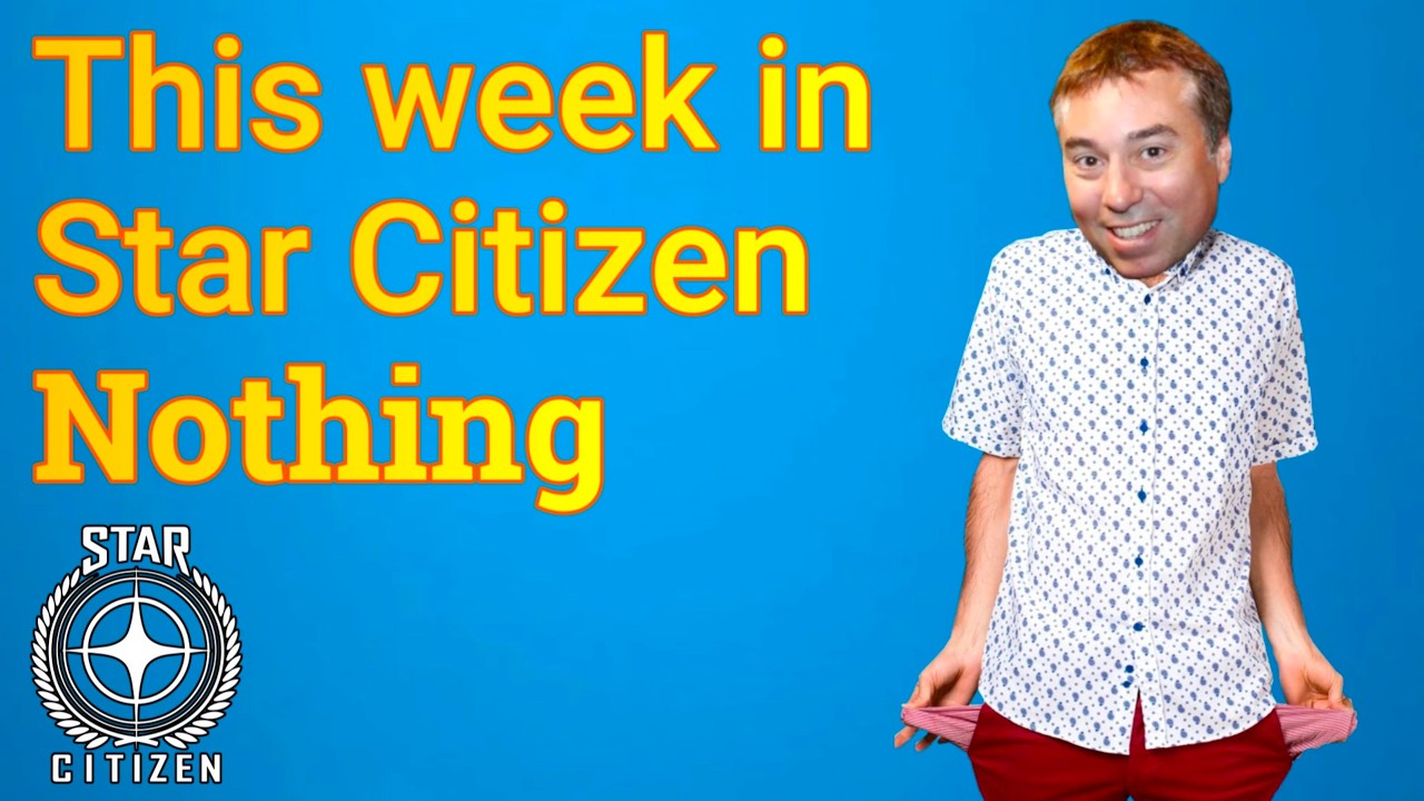 4.8.2 This week in Star Citizen: Nothing
