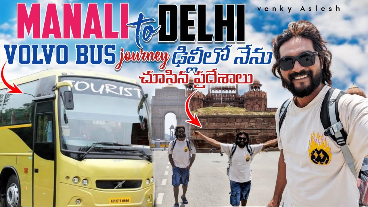 Manali to delhi Volvo bus journey and I visited places at Delhi