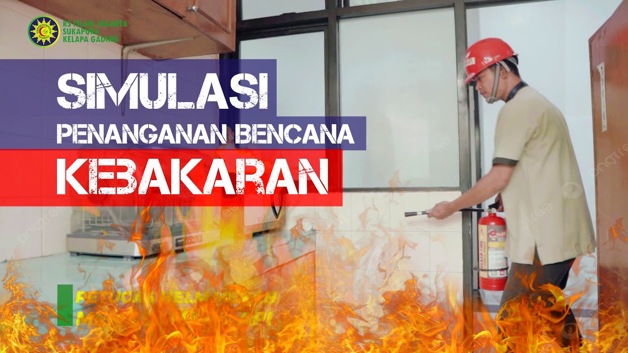 Simulasi Penanganan Bencana Kebakaran - RSIJ Sukapura Kelapa Gading