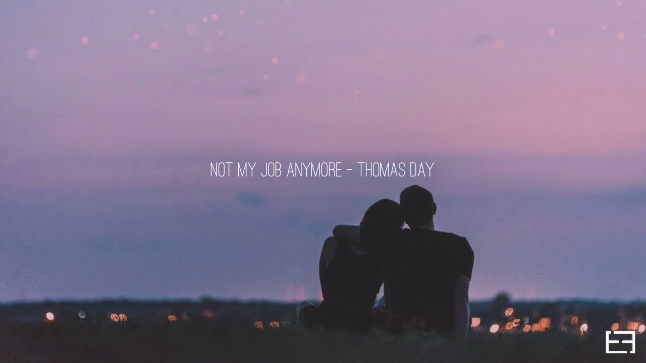 Thomas Day - not my job anymore (slowed to perfection) ✨