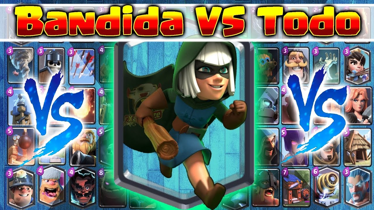 Bandida Vs Todas las Cartas de Clash Royale