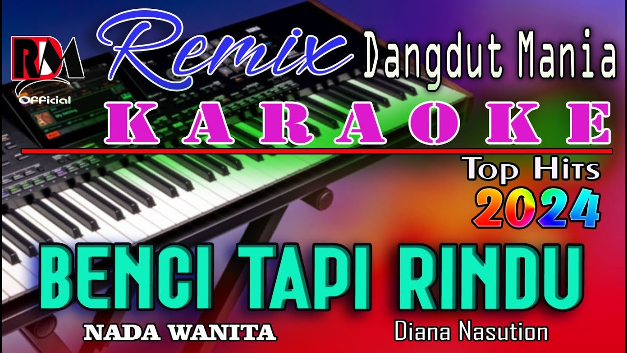 Benci Tapi Rindu -  Karaoke Dj Mix Dut Nostalgia (Nada Wanita) Diana Nasution
