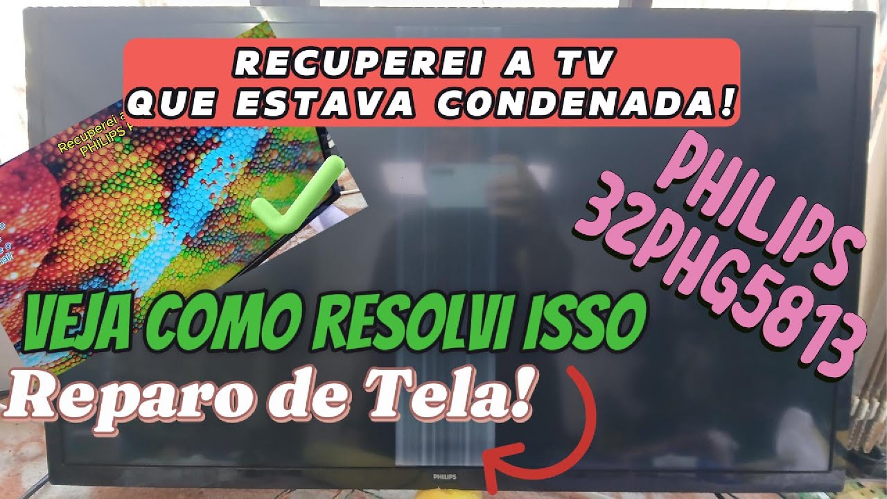 Recuperei essa tela TV PHILIPS PHG5813 que esvava CONDENADA!
