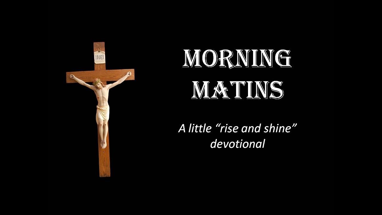 January 12 Matins