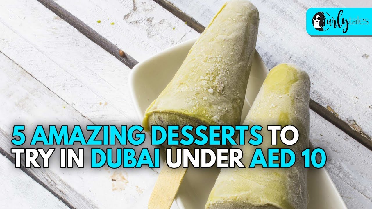 5 Amazing Desserts In Dubai That Will Cost You Under AED 10 | Curly Tales