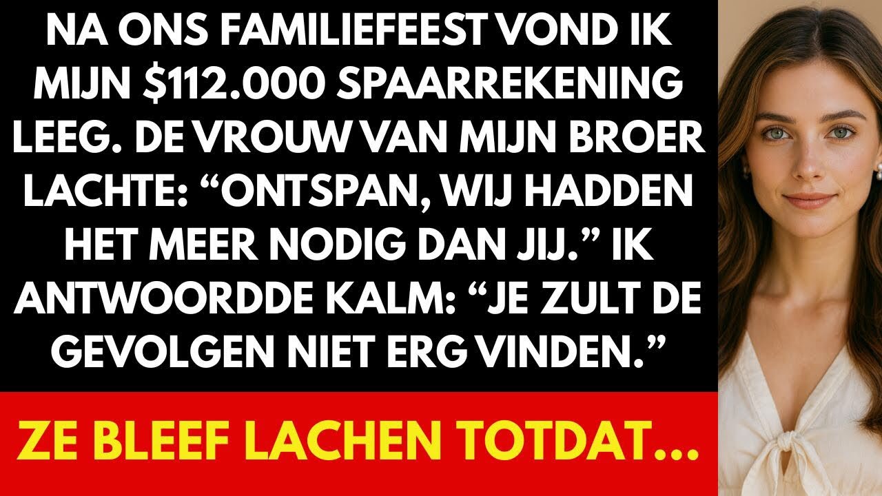 MIJN BROER EN ZIJN VROUW STALEN MIJN GEHELE SPAARTEGOED NA ONS FAMILIEFEEST EN BLEVEN LACHEN TOTDAT…