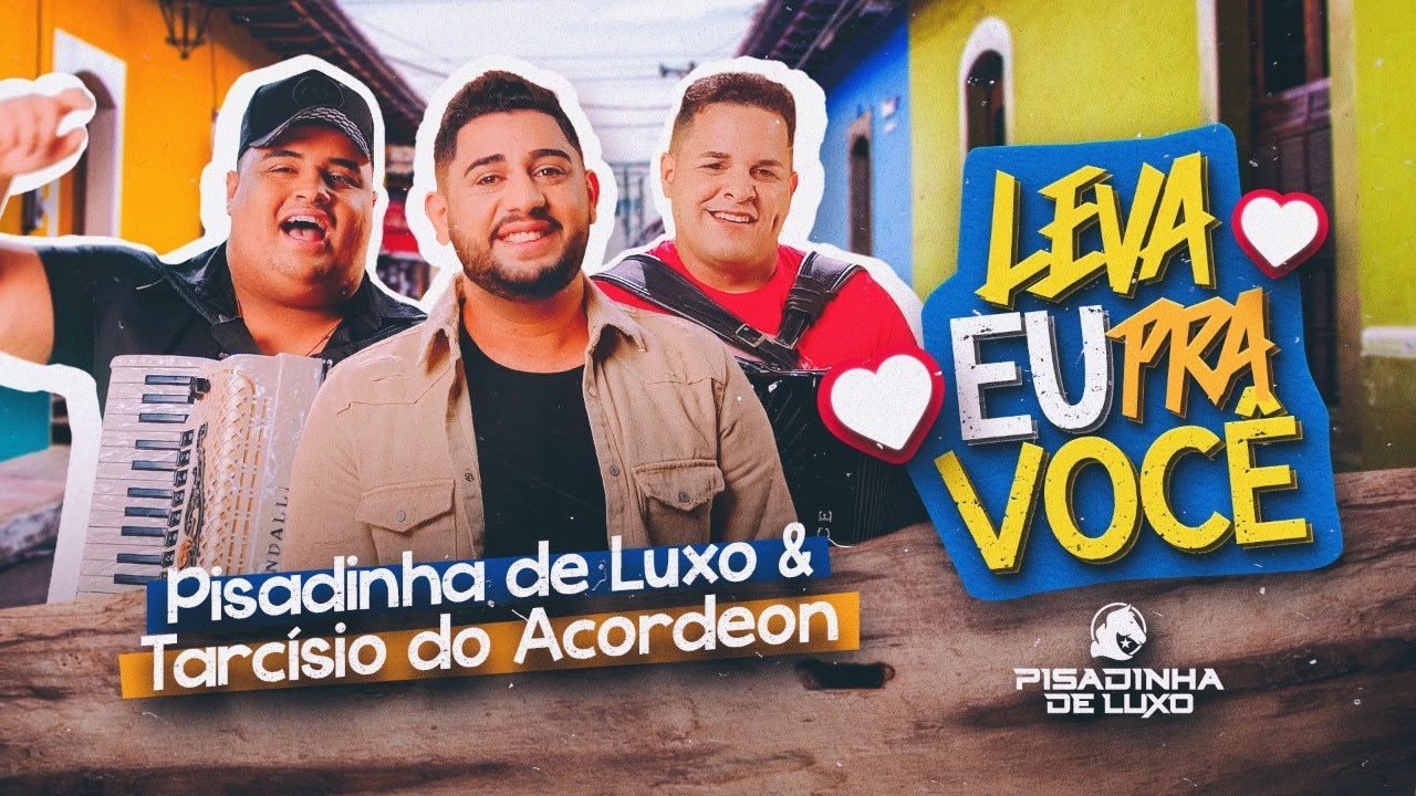 LEVA EU PRA VOCÊ - Pisadinha de Luxo e Tarcísio do Acordeon (CLIPE OFICIAL)