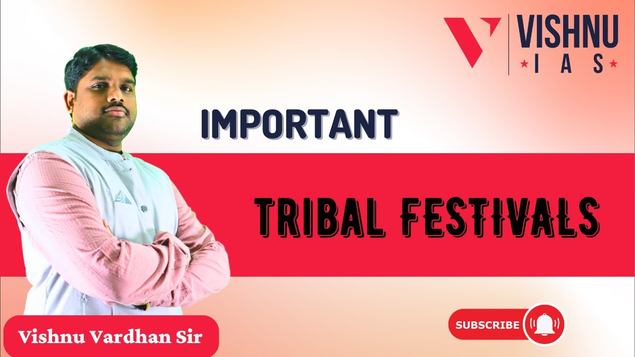 Important Indian Tribal Festivals || by Vishnu Vardhan Sir || UPSC || VISHNU IAS