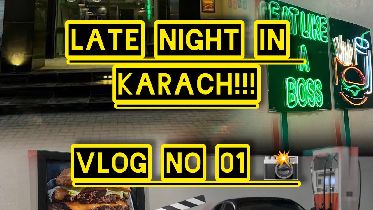 LATE NIGHT IN KARACHI |BURGER BOSS |REVIEW |HAJRA&rsquo;S UNSCRIPTED 