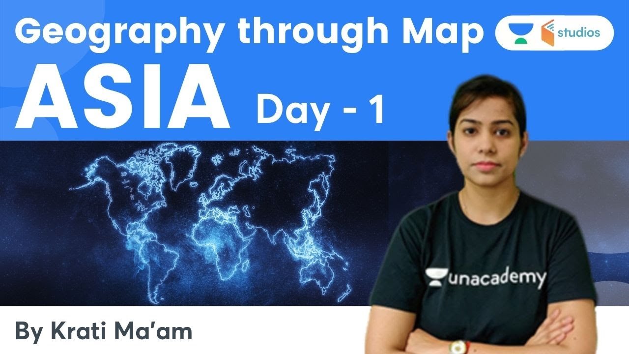 Geography Through Map by Krati Ma'am | Asia |  Day-1