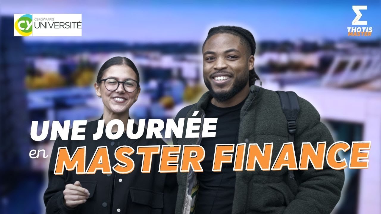 UNE JOURNÉE EN MASTER FINANCE À CY CERGY PARIS UNIVERSITÉ