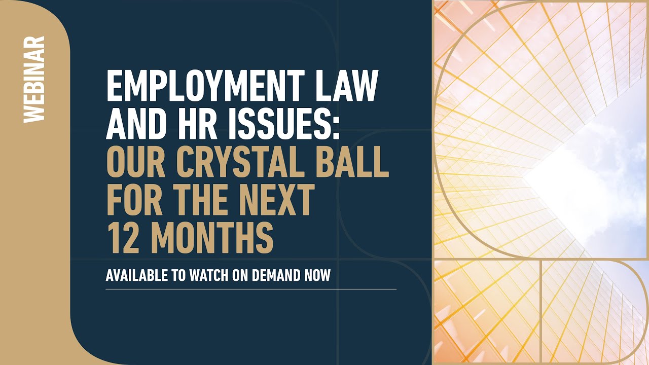 Webinar | Employment Law and HR issues: Our crystal ball for the next 12 months 2024