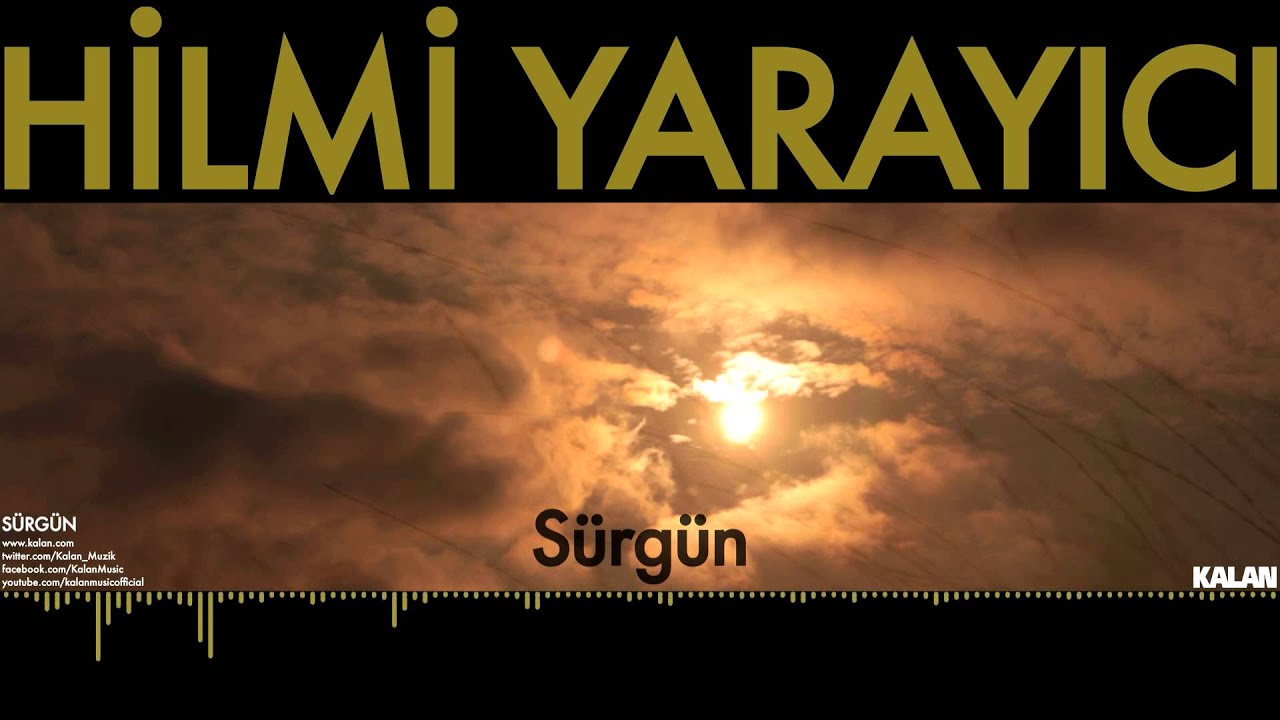 Hilmi Yarayıcı - Sürgün - [ Sürgün © 1999 Kalan Müzik ]