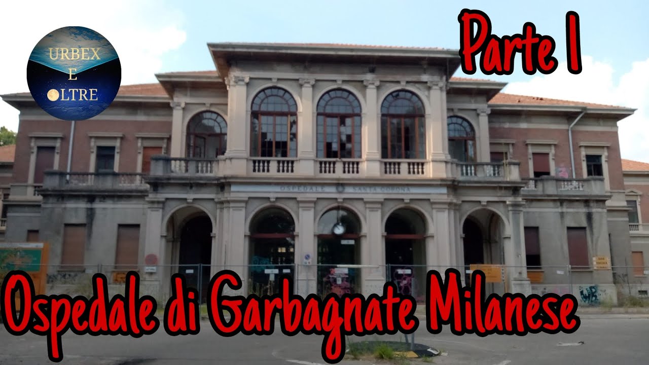 OSPEDALE DI GARBAGNATE MILANESE - PARTE 1 - in collaborazione con @Ombre e Oltre- Alla ricerca- Dd