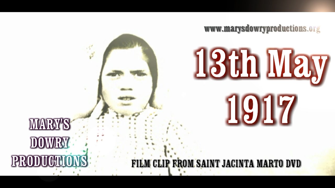 13th May 1917 (FILM CLIP) St Jacinta Marto
