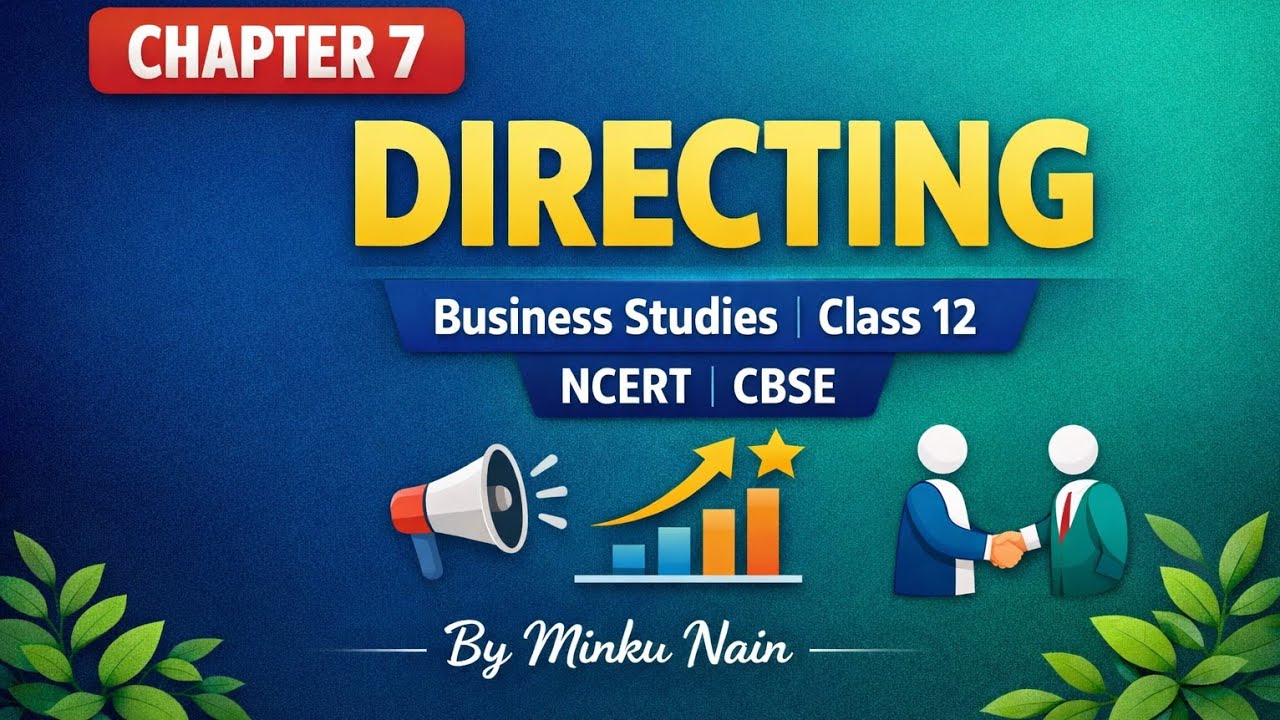 CHAPTER 7 DIRECTING BUSINESS STUDIES GRADE 12 NCERT DETAIL EXPLANATION MINKU NAIN