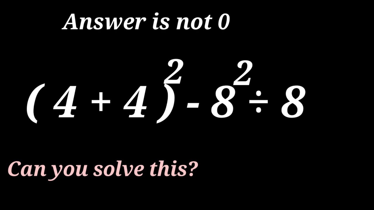 ( 4+4) ^2-8^2÷8 =? Can You Solve This Maths Simple Algebraic Equations? @ educational stream |Tricks