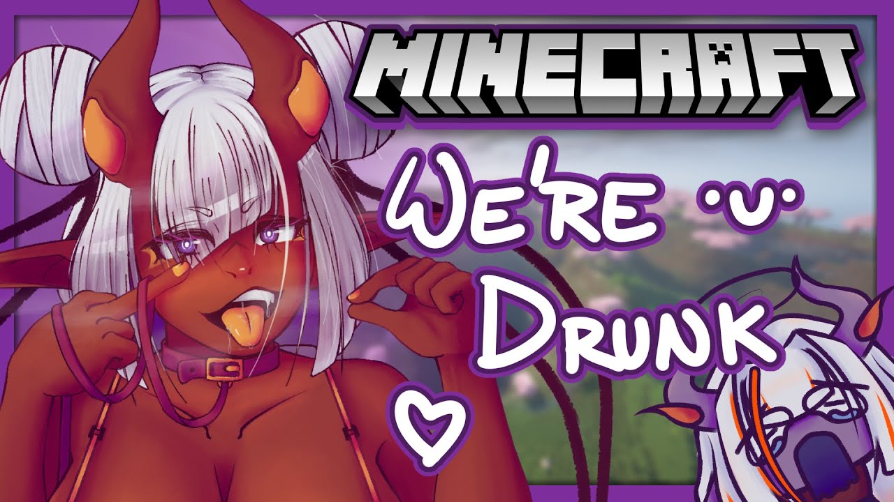 【MINECRAFT】drunk minecraft w/ 
