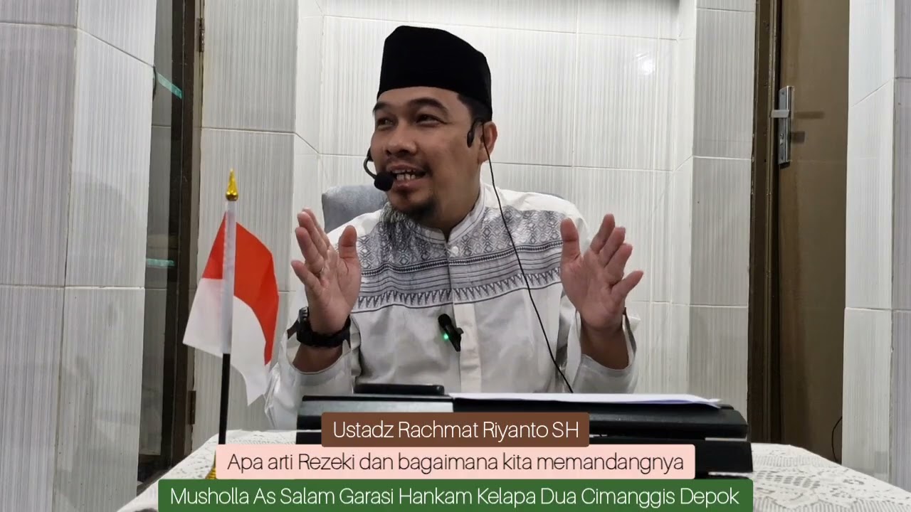 Apa arti Rezeki dan bagaimana kita memandangnya oleh ustadz Rachmat Riyanto SH 
