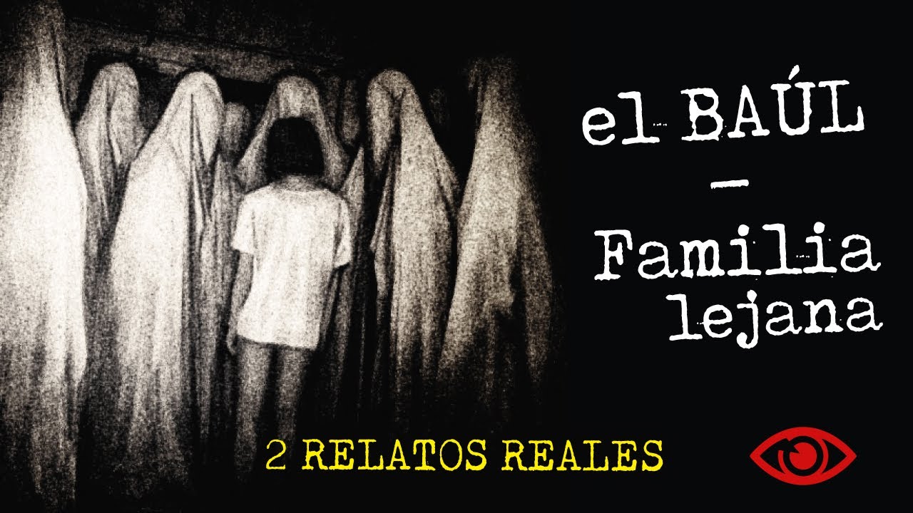 EL BAÚL / FAMILIA LEJANA | RELATOS de TERROR (nueva narración)