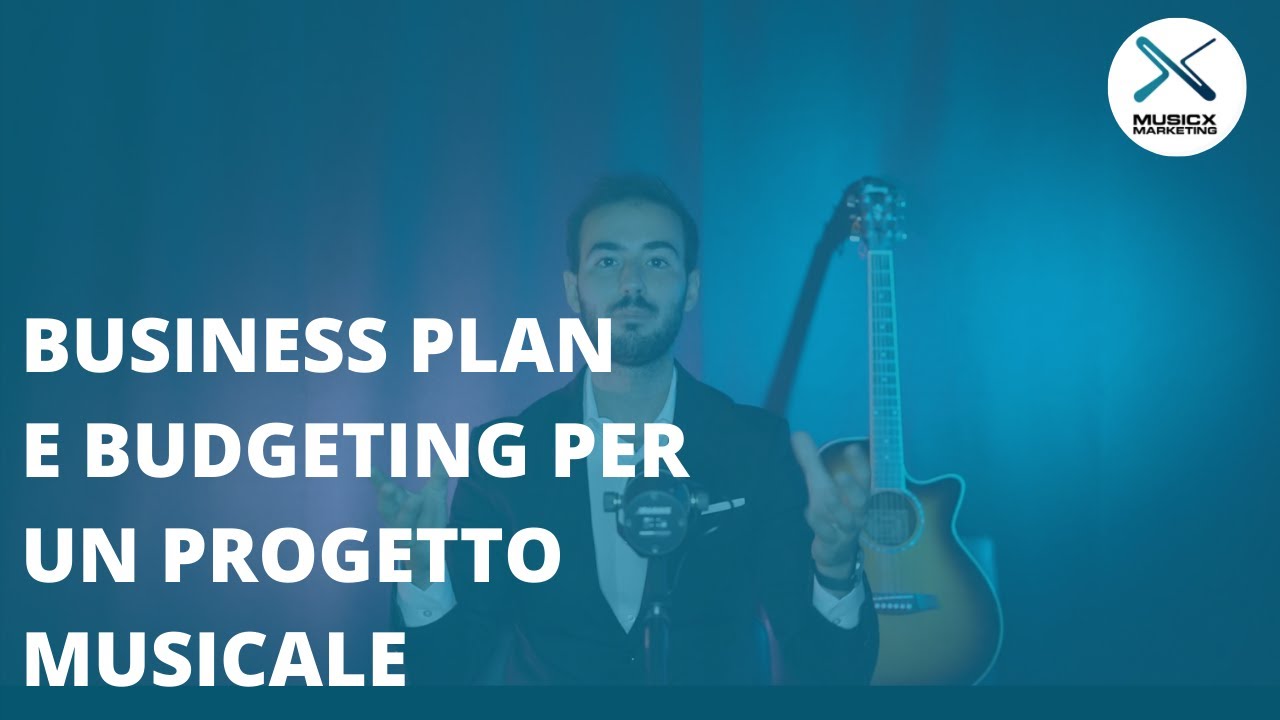 Business Plan e Budgeting per il tuo Business Musicale | Music X Marketing