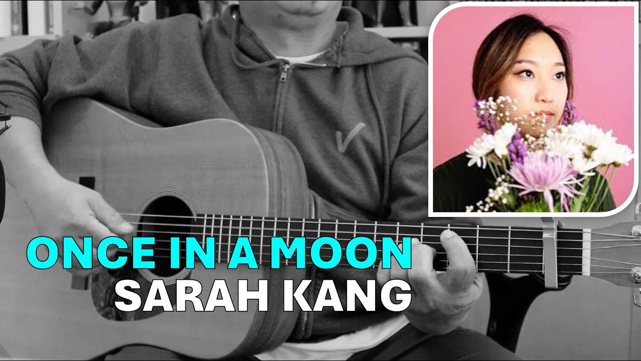Once In A Moon || Sarah Kang 🇺🇸「Rhythm Guitar Cover」