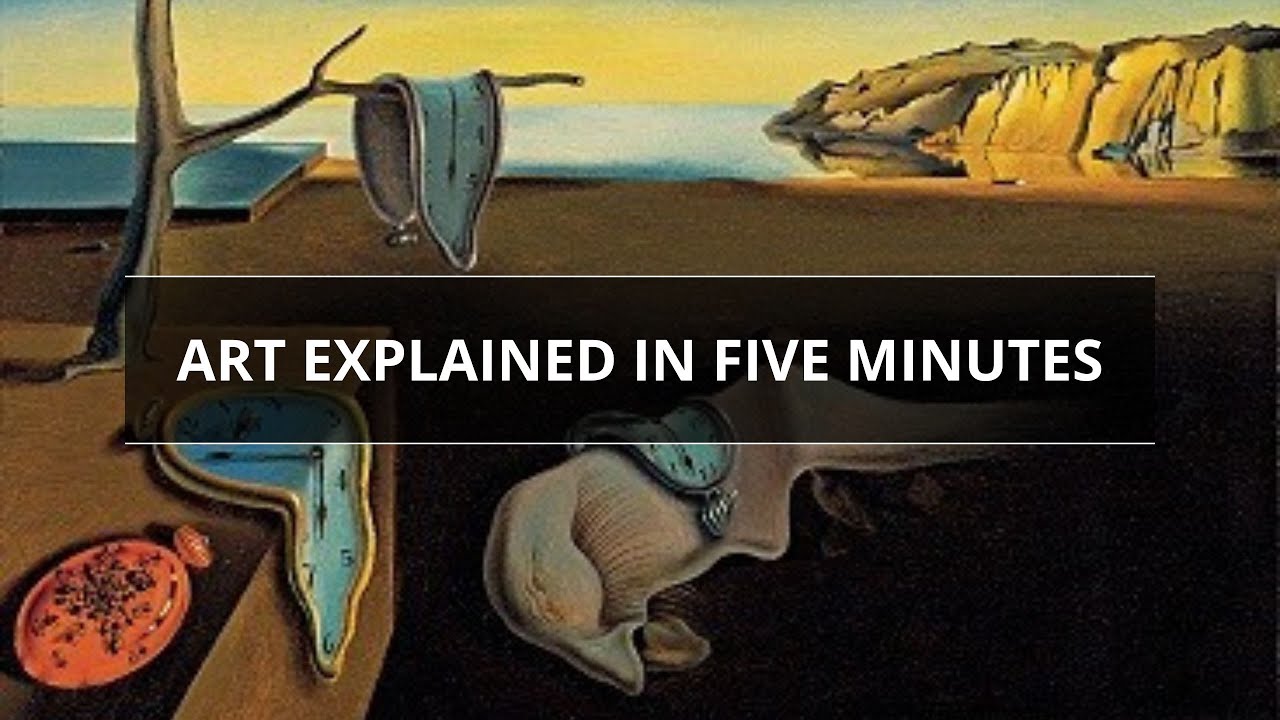 The Persistence of Memory: Art Explained in Five Minutes
