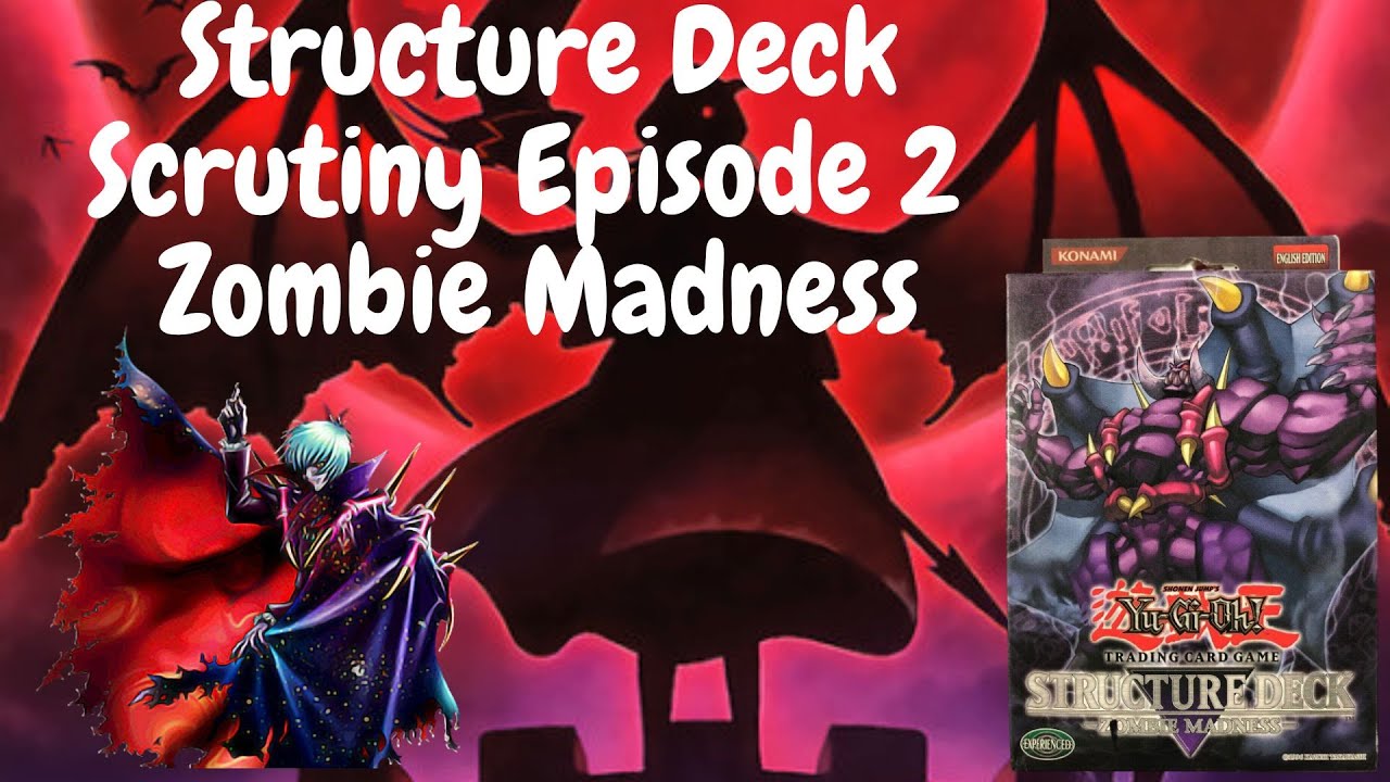 Structure Deck Scrutiny : Zombie Madness