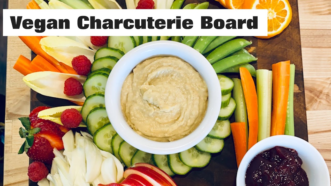 Vegan Charcuterie Board