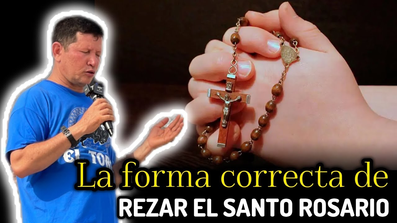 PADRE TORO ¿Cuál es la forma correcta de REZAR EL SANTO ROSARIO? PADRE LUIS TORO