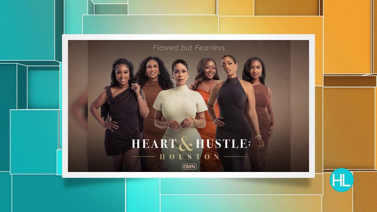 Flawed but fearless, meet the ladies behind 'Heart & Hustle: Houston' coming to OWN