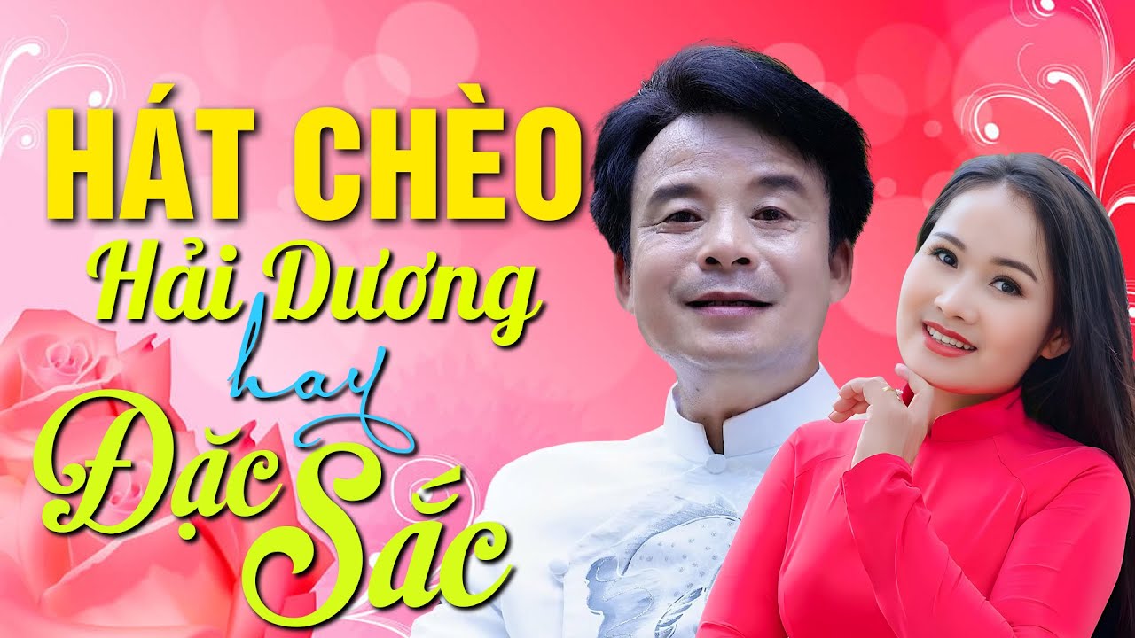 Hát Chèo Hay Nhất Hải Dương | Song ca hát chèo NSUT Hồng Tươi, NS Sông Thương nhà hát chèo Hải Dương