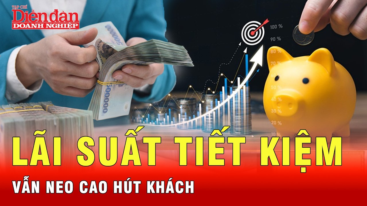 Mặc kệ Ng&acirc;n h&agrave;ng nh&agrave; nước, l&atilde;i suất tiết kiệm vẫn neo cao?