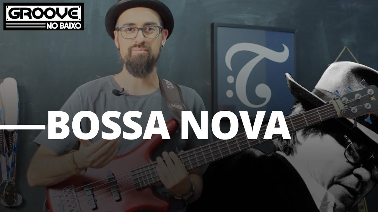 #20 - Groove no Baixo - Como tocar a BOSSA NOVA NO BAIXO