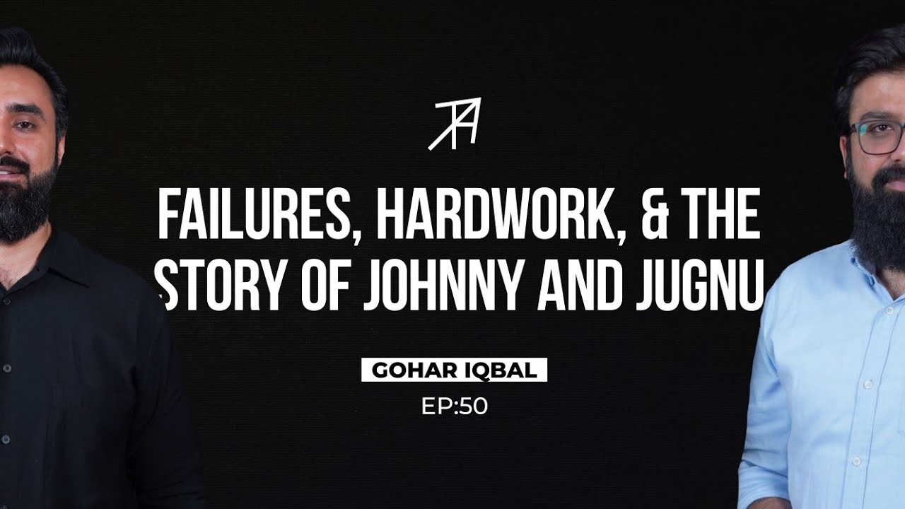Bouncing Back From Failures: The Success Story of Johnny & Jugnu | Talha Ahad Podcast