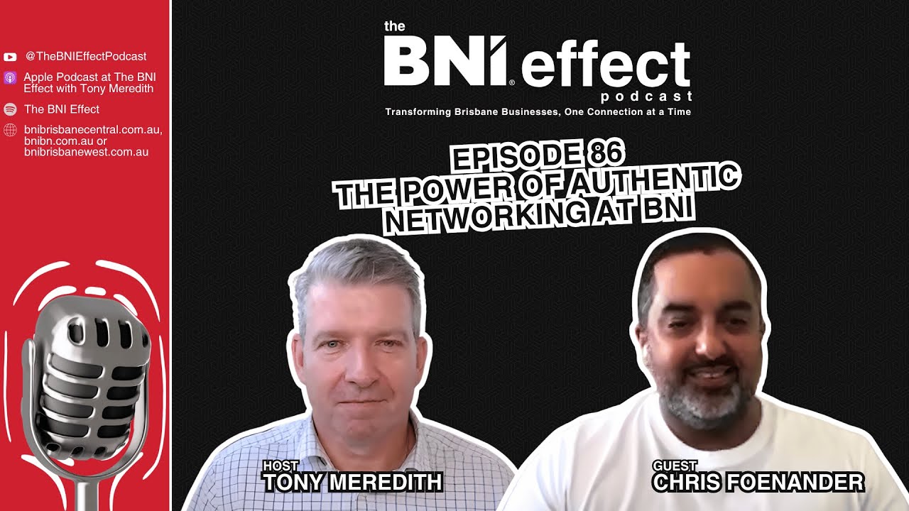 The BNI Effect Ep 86 with Chris Foenander – The Power of Authentic Networking at BNI