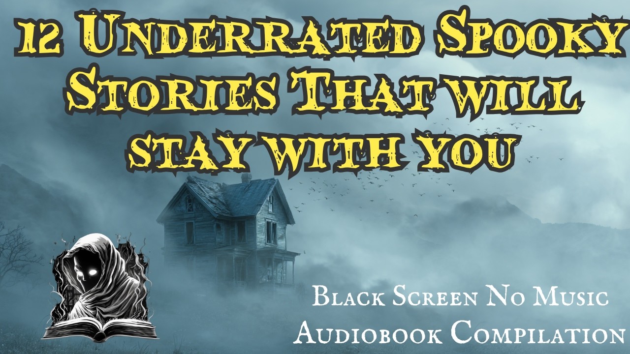 12 Underrated Spooky Stories That Will Stay With You #audiobook #compilation