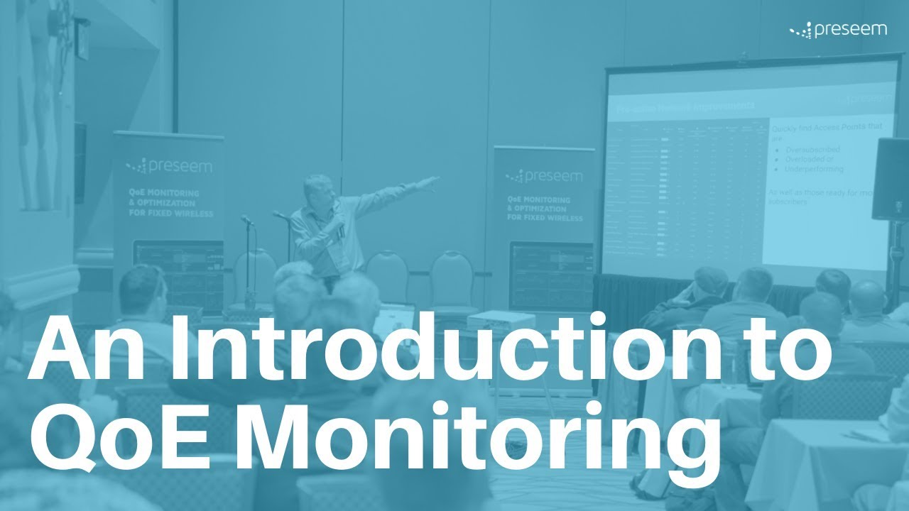 An Introduction to Quality of Experience (QoE) Monitoring | Preseem
