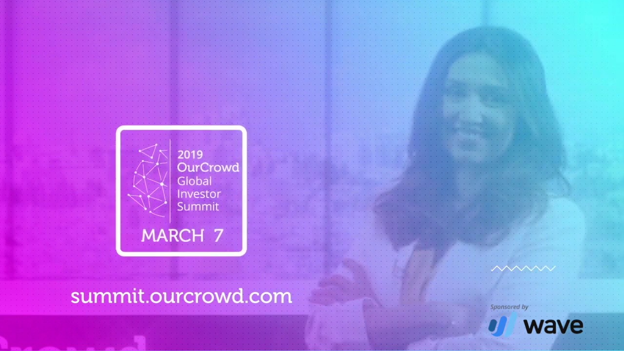 Watch the 2019 OurCrowd Global Investor Summit live on March 7th