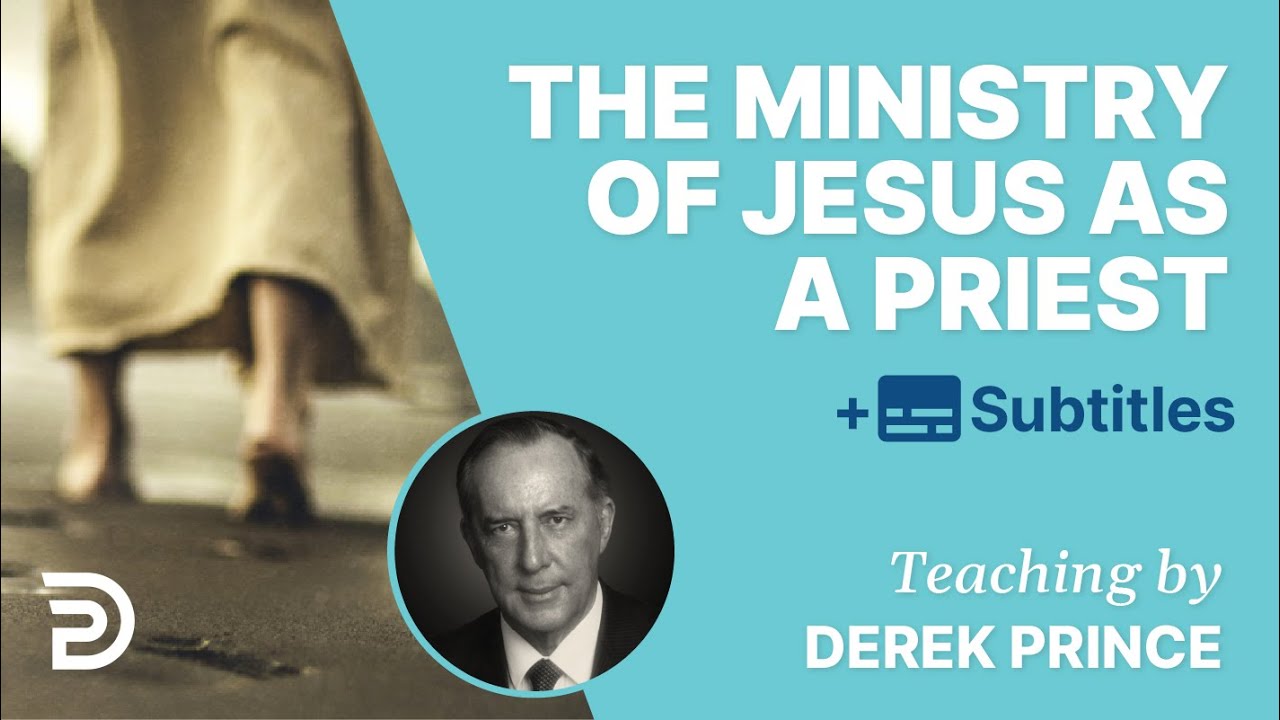 The Ministry Of Jesus As A Priest |  Bible Study