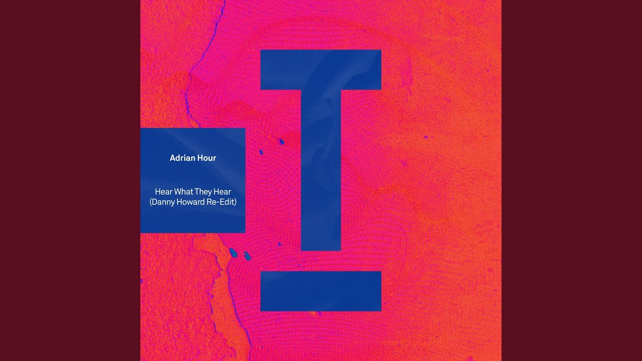 Hear What They Hear (Danny Howard Extended Re-Edit)