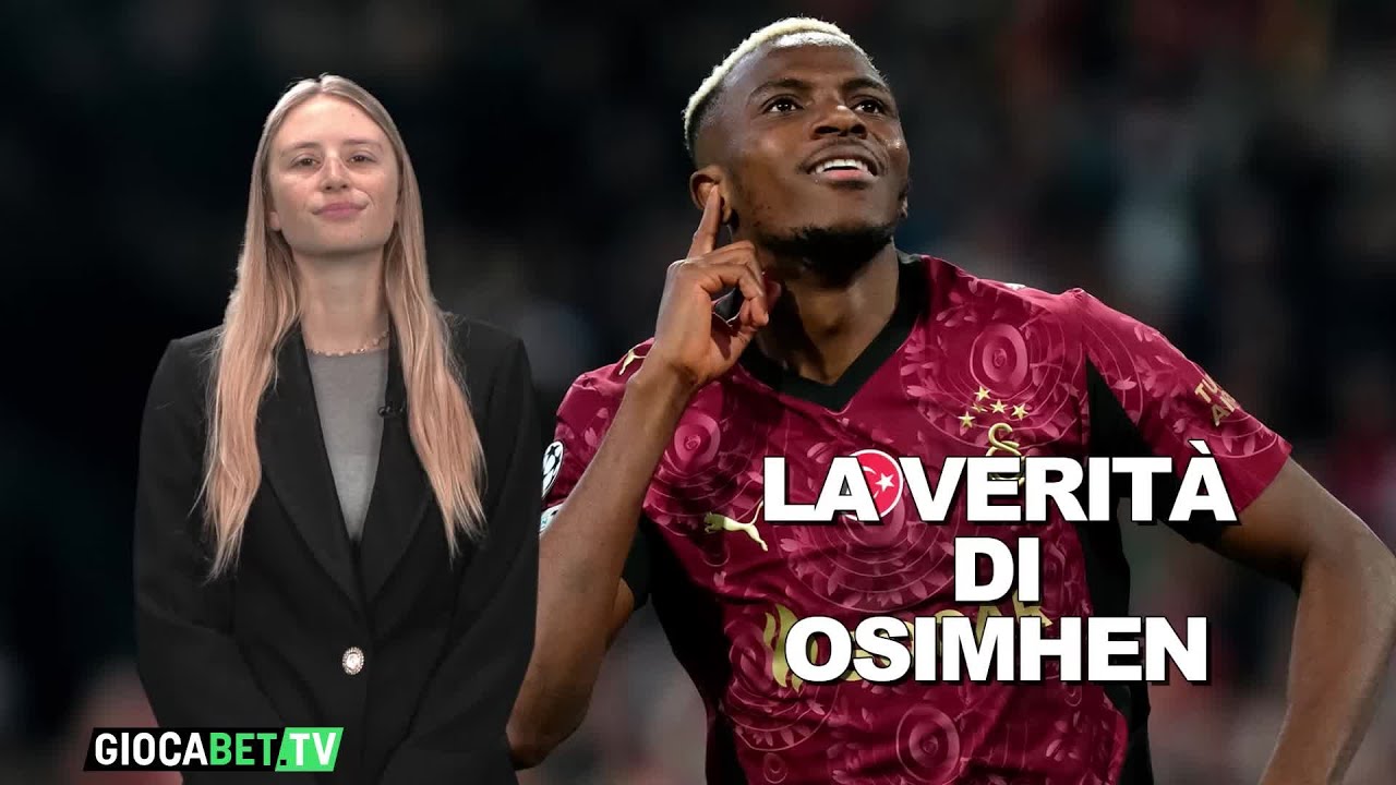 Serie A Now - Osimhen tutta la verità sulla Juve