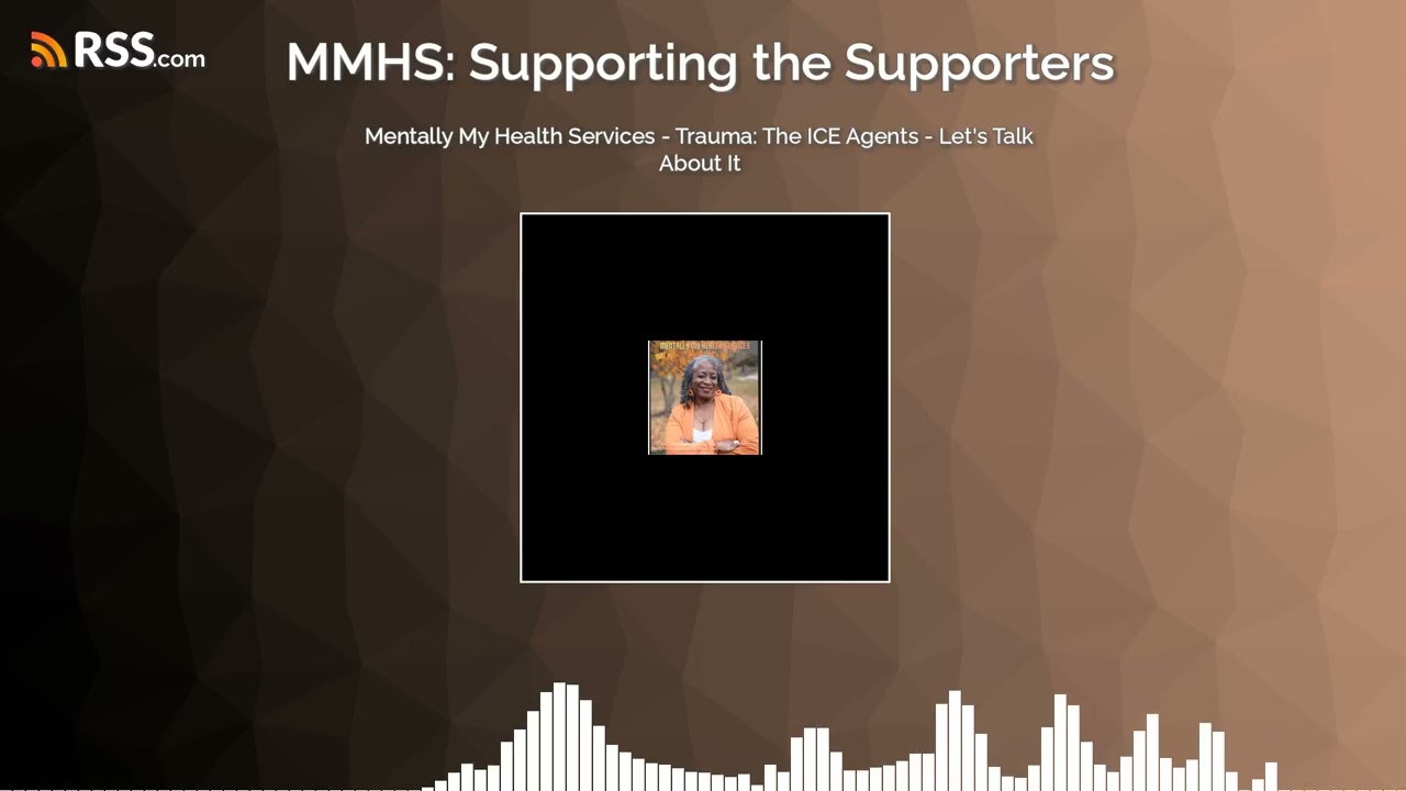 Mentally My Health Services - Trauma: The ICE Agents - Let's Talk About It
