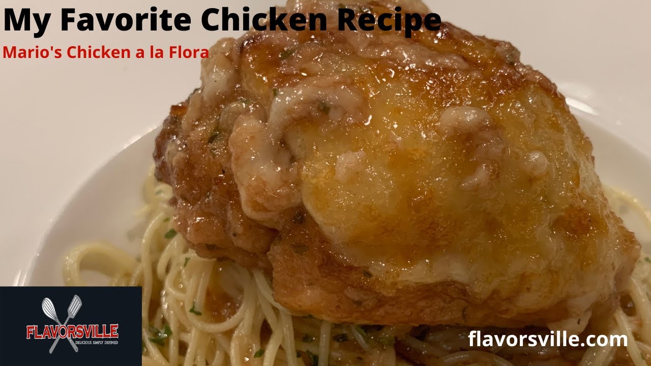 My Favorite Chicken Recipe - Mario's Chicken a la Flora