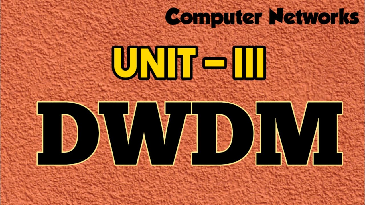 Dense Wavelength Division Multiplex | DWDM | Computer Networks | Unit 3 | Ipu | Btech